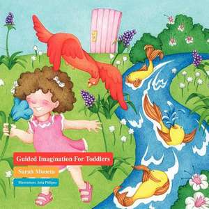 Guided Imagination for Toddlers de Sarah Moneta