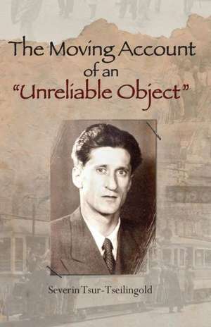 The Account of an Unreliable Object de Severin Tsur-Zeilingold