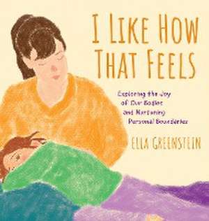 I Like How That Feels de Ella Greenstein