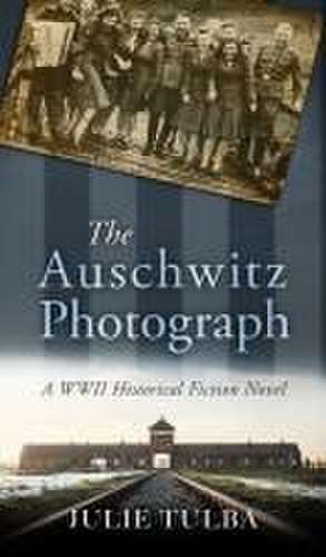 The Auschwitz Photograph de Julie Tulba