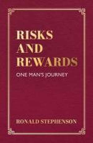 Stephenson, R: RISKS & REWARDS 1 MANS JOURNEY