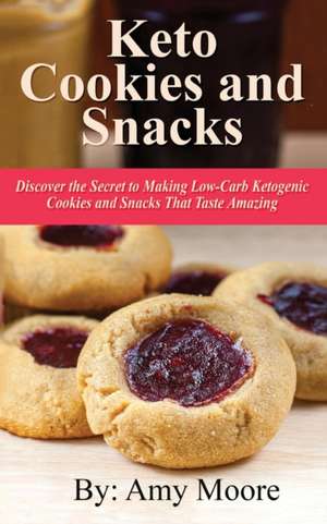 Keto Cookies and Snacks de Amy Moore