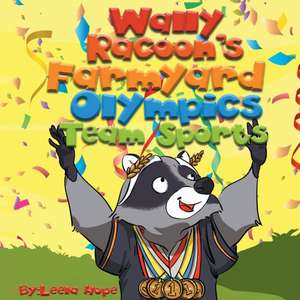 Wally Raccoon's Farmyard Olympics Team Sports de Leela Hope