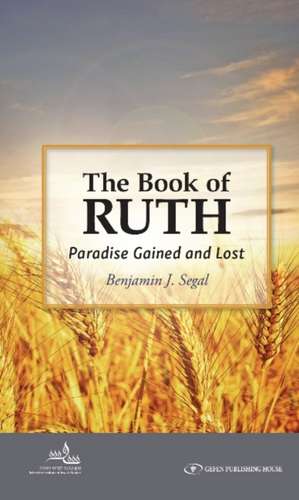 The Book of Ruth: Paradise Gained and Lost de Benjamin Segal