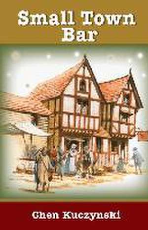 Kuczynski, C: Small Town Bar