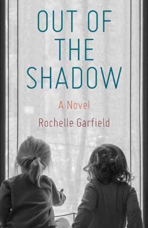 Out of the Shadow de Rochelle Garfield