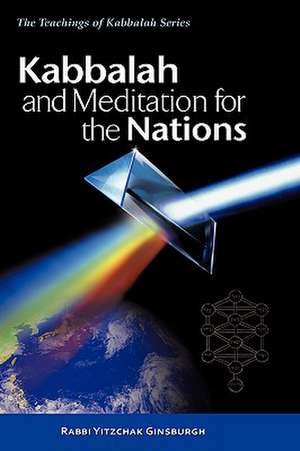 Kabbalah and Meditation for the Nations de Rabbi Yitzchak Ginsburgh