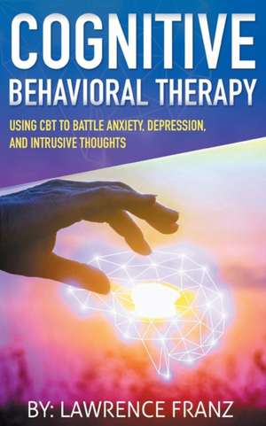 Cognitive Behavioral Therapy de Lawrence Franz