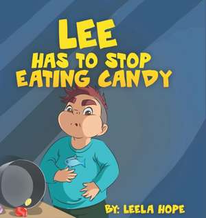 Lee Has to stop eating candy de Leela Hope