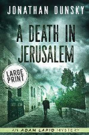 A Death in Jerusalem de Jonathan Dunsky