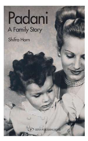 PADANI: A Family Story de Shifra Horn