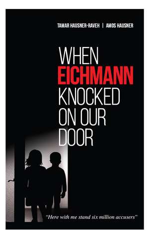 When Eichmann Knocked on Our Door de Tamar Hausner-Raveh