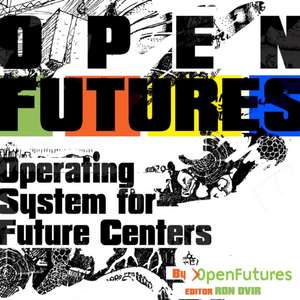 Open Futures - an Operating System for Future Centers de Experts Openfutures