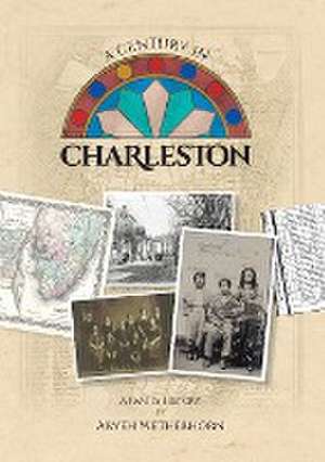 A Century in Charleston - Wetherhorn Family 1840-1940 de Aryeh Wetherhorn