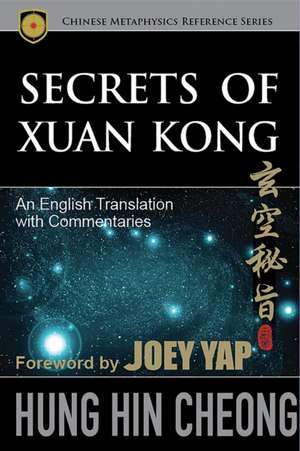 Secrets of Xuan Kong: An English Translation with Commentaries de Hung Hin Cheong