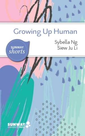 Growing Up Human de Sybella Ng