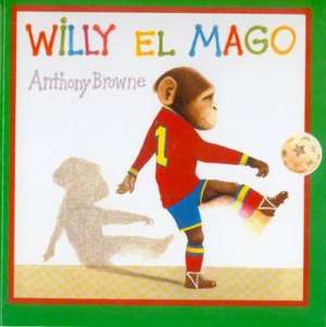 Willy El Mago de Anthony Browne