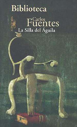 La Silla del Águila de Carlos Fuentes