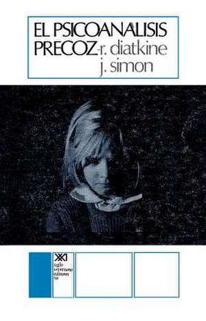 El Psicoanalisis Precoz: Una Teoria de la Crisis de Rene Diatkine