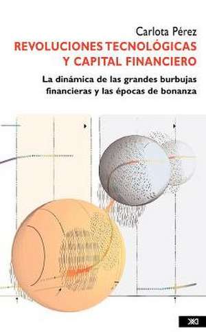 Revoluciones Tecnolsgicas y Capital Financiero de Carlota Pirez