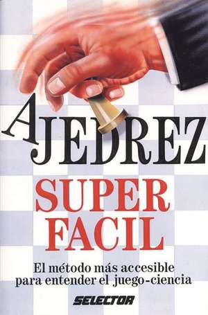 Ajedrez Super Facil de Anonimo