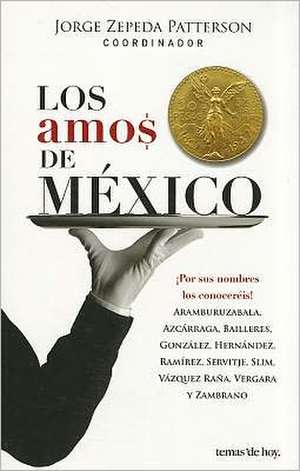 Los Amos de Mexico = The Owners of Mexico de Jorge Zepeda Patterson