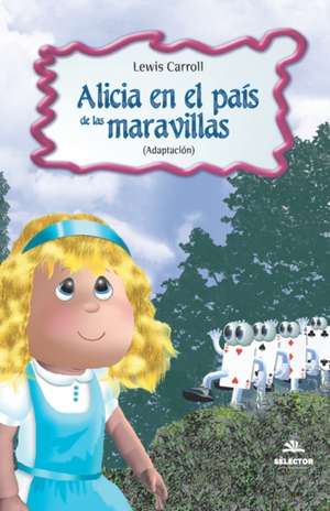 Alicia en el Pais de las Maravillas de Lewis Carroll