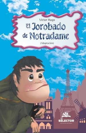 El jorobado de Notre Dame de Victor Hugo