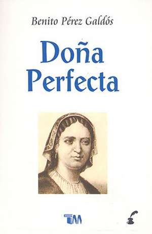 Dona Perfecta de Benito Perez Galdos