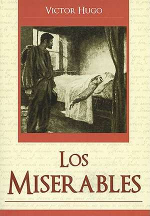 Los Miserables = Les Miserables de Victor Hugo