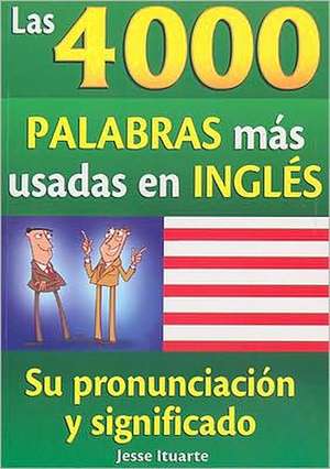 Las 4000 Palabras Mas Usadas en Ingles de Jesse Ituarte