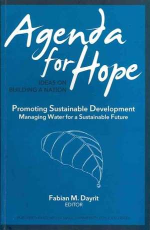 Promoting Sustainable Development: Managing Water for a Sustainable Future. Fabian M. Dayrit de Fabian M. Dayrit