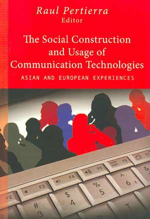 The Social Construction and Usage of Communication Technologies de Raul Pertierra