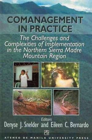 Comanagement in Practice: The Challenges and Complexities of Implementation in the Northern Sierra Madre Mountain Region de Denyse J. Snelder