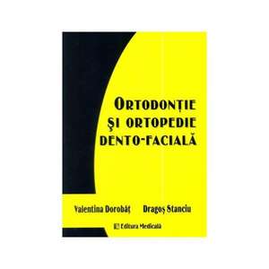 Ortodontie si ortopedie dento-faciala de Valentina Dorobat