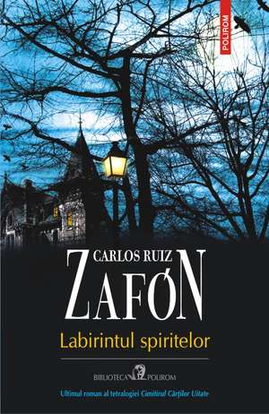 Casa Spiritelor de Carlos Ruiz Zafon