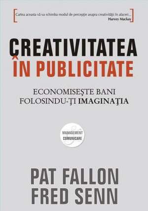 CREATIVITATEA IN PUBLICITATE de Pat Fallon