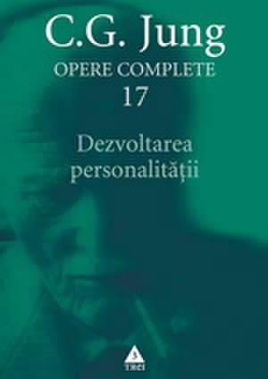 Opere Complete. vol. 17, Dezvoltarea personalităţii de C. G. Jung