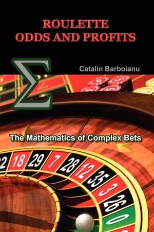 Roulette Odds and Profits de Catalin Barboianu