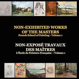 Non-Exhibited Works of the Masters - French School of Painting - Volume 1: The Mathematics of Complex Bets de Paul Avram