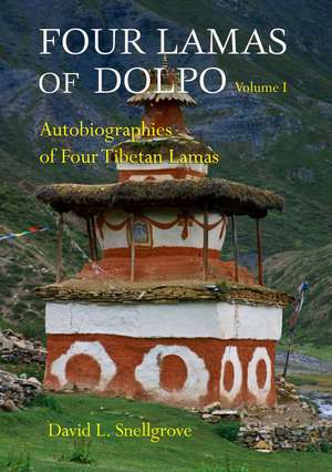 Four Lamas Of Dolpo: Autobiographies Of Four Tibetan Lamas (16th - 18th Centuries): Volume 1: Introduction and Translations de David Snellgrove