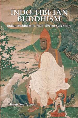 Indo-Tibetan Buddhism de David Snellgrove