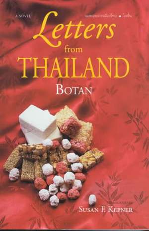 Letters from Thailand – A Novel de Botan Botan