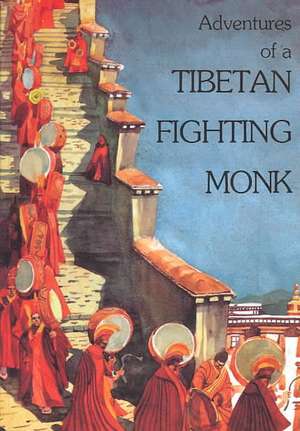 Adventures Of A Tibetan Fighting Monk de Tashi Khedrup