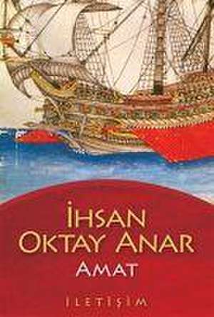 Amat de Ihsan Oktay Anar