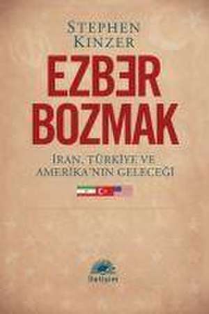 Ezber Bozmak de Stephen Kinzer