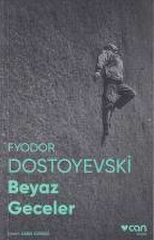 Beyaz Geceler - Fotografli Klasikler de Fyodor Mihaylovic Dostoyevski