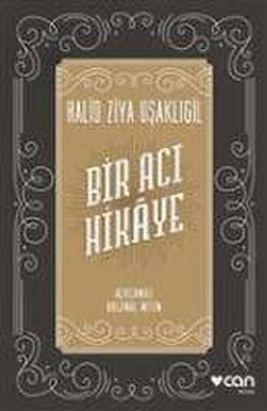 Bir Aci Hikaye de Halid Ziya Usakligil
