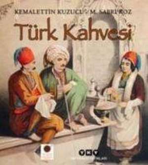 Türk Kahvesi de Kemalettin Kuzucu