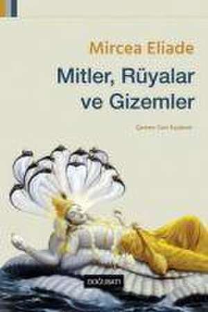 Mitler, Rüyalar ve Gizemler de Mircea Eliade